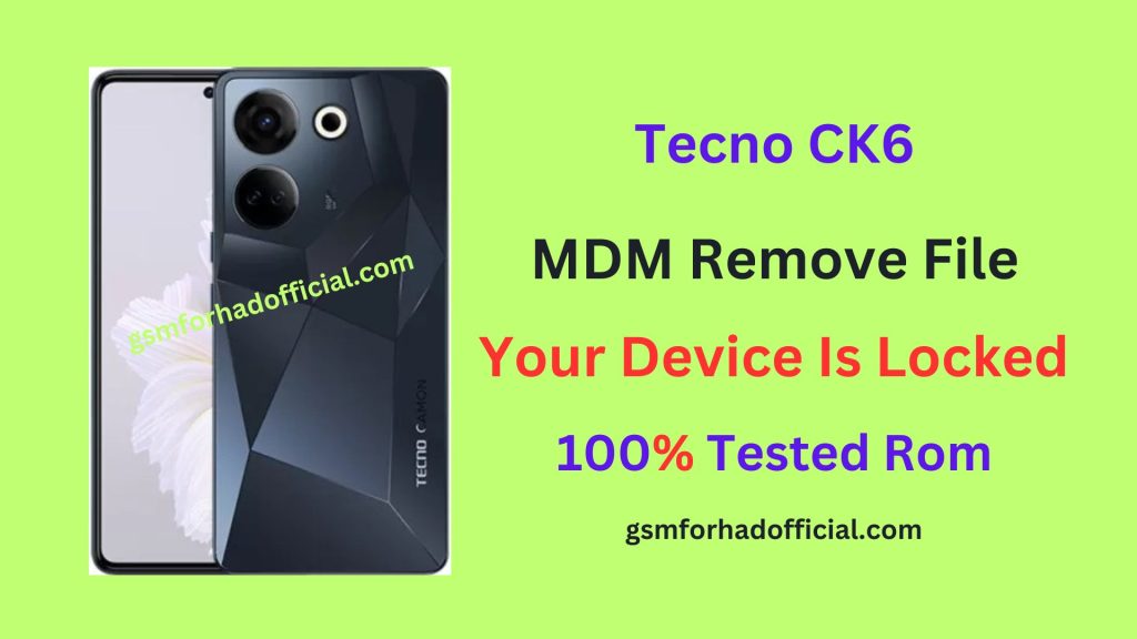 Tecno CK6 MDM Remove File